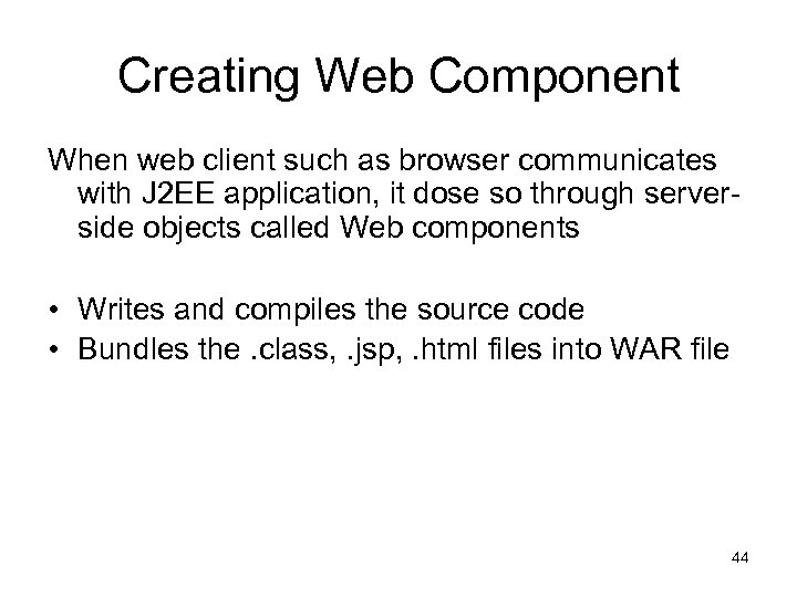 Creating Web Component When web client such as browser communicates with J 2 EE