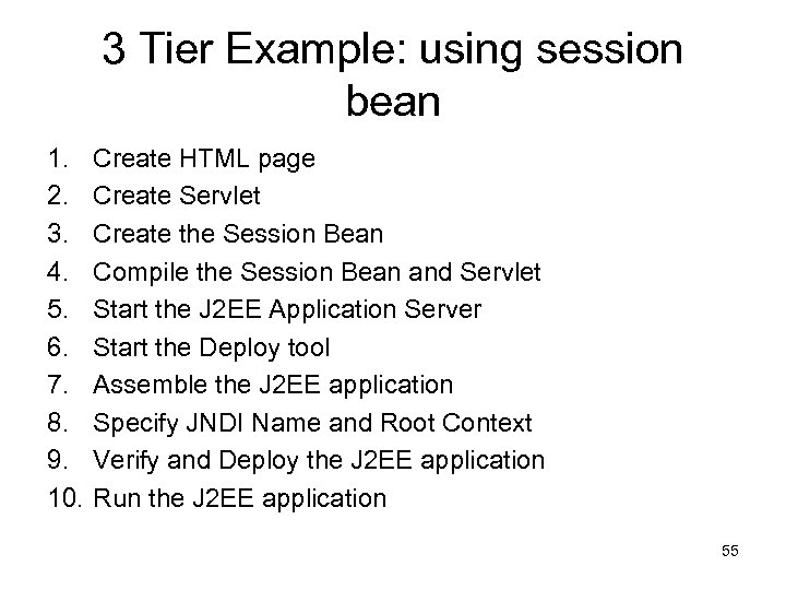 3 Tier Example: using session bean 1. 2. 3. 4. 5. 6. 7. 8.