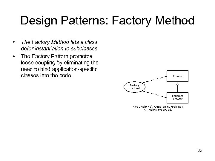 Design Patterns: Factory Method • • The Factory Method lets a class defer instantiation