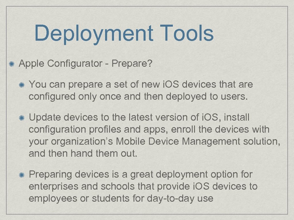 Deployment Tools Apple Configurator - Prepare? You can prepare a set of new i.