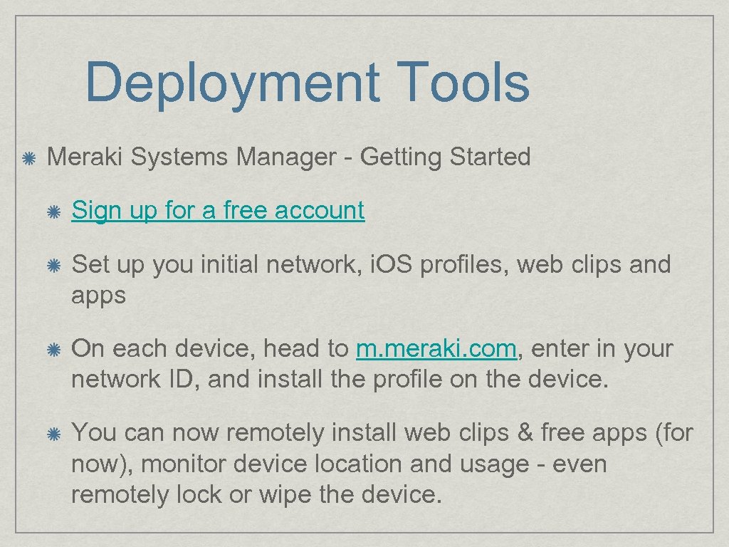 Deployment Tools Meraki Systems Manager - Getting Started Sign up for a free account