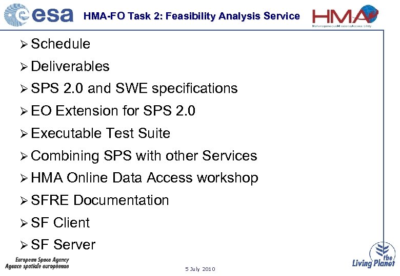 HMA-FO Task 2: Feasibility Analysis Service Ø Schedule Ø Deliverables Ø SPS Ø EO
