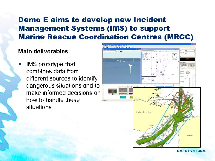 Demo E aims to develop new Incident Management Systems (IMS) to support Marine Rescue