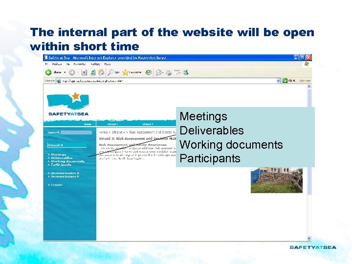 The internal part of the website will be open within short time Meetings Deliverables