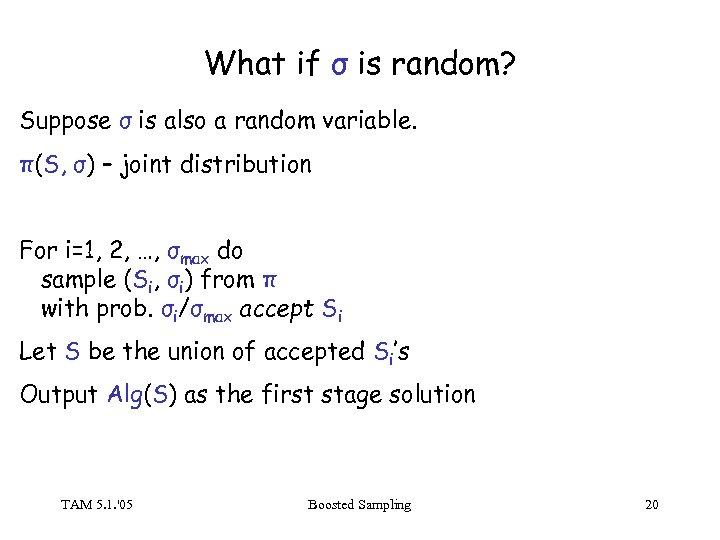 What if σ is random? Suppose σ is also a random variable. π(S, σ)