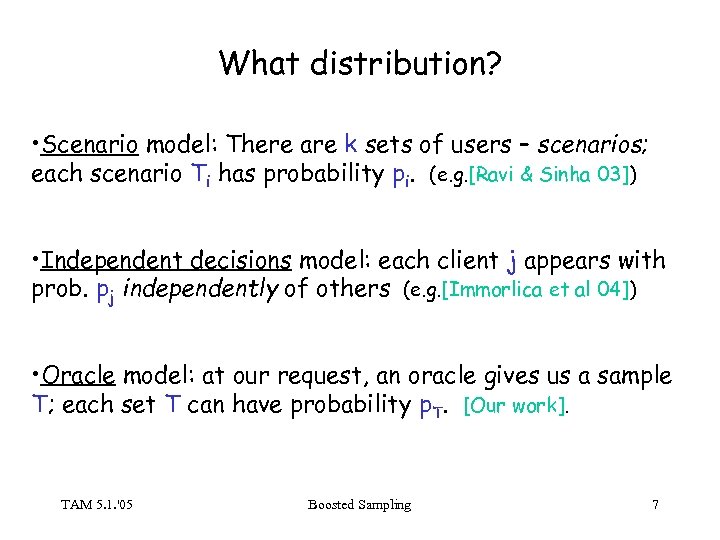 What distribution? • Scenario model: There are k sets of users – scenarios; each
