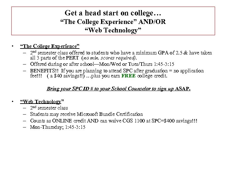 Get a head start on college… “The College Experience” AND/OR “Web Technology” • “The