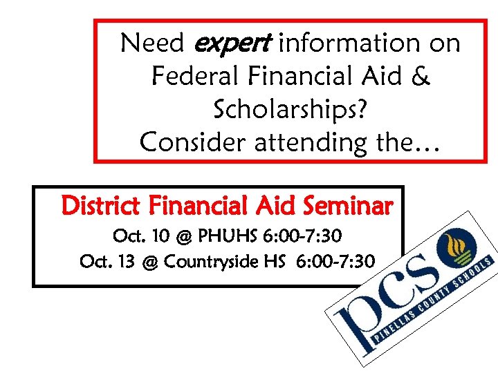 Need expert information on Federal Financial Aid & Scholarships? Consider attending the… District Financial