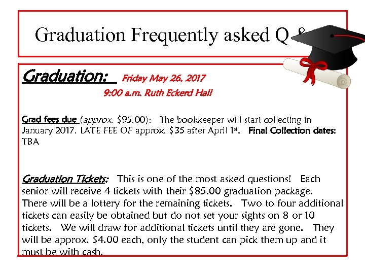 Graduation Frequently asked Q & A Graduation: Friday May 26, 2017 9: 00 a.