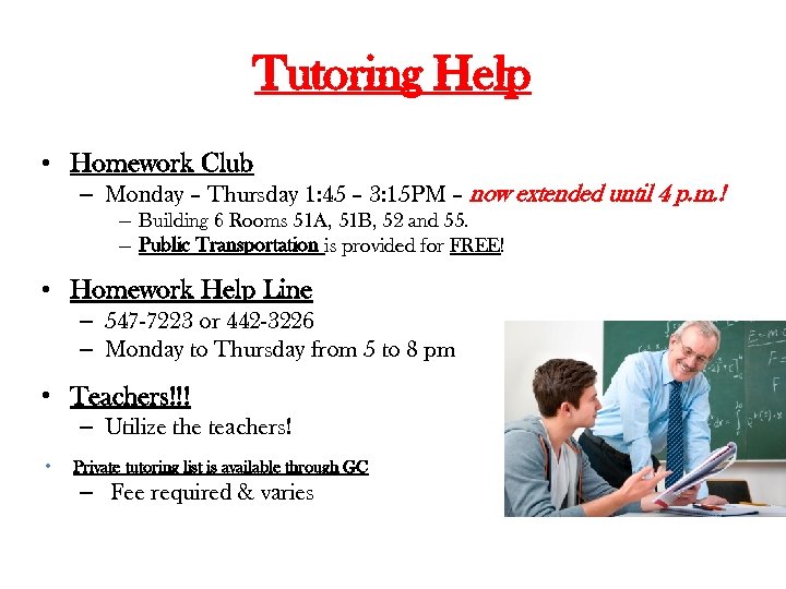 Tutoring Help • Homework Club – Monday – Thursday 1: 45 – 3: 15