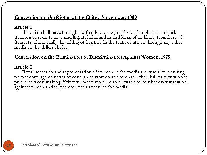 Convention on the Rights of the Child, November, 1989 Article 1 The child shall
