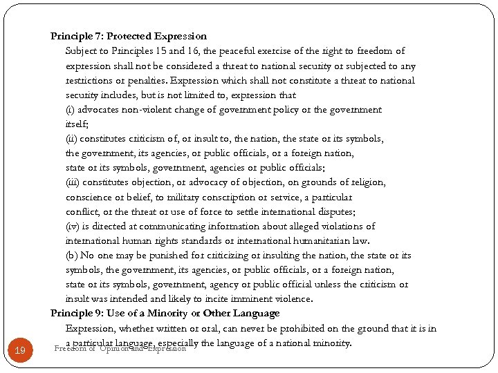 19 Principle 7: Protected Expression Subject to Principles 15 and 16, the peaceful exercise