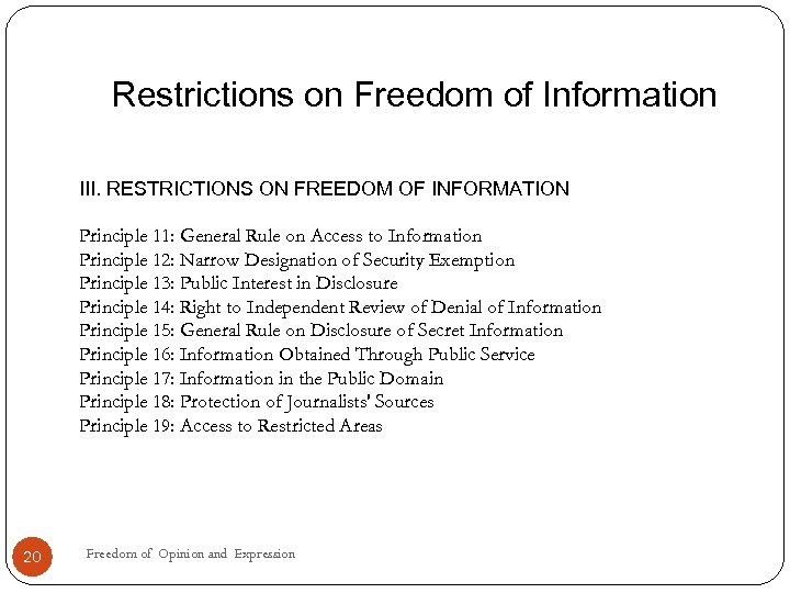 Restrictions on Freedom of Information III. RESTRICTIONS ON FREEDOM OF INFORMATION Principle 11: General