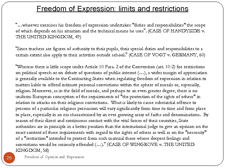 Freedom of Expression: limits and restrictions “…whoever exercises his freedom of expression undertakes "duties