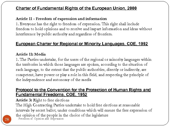 Charter of Fundamental Rights of the European Union, 2000 Article 11 - Freedom of