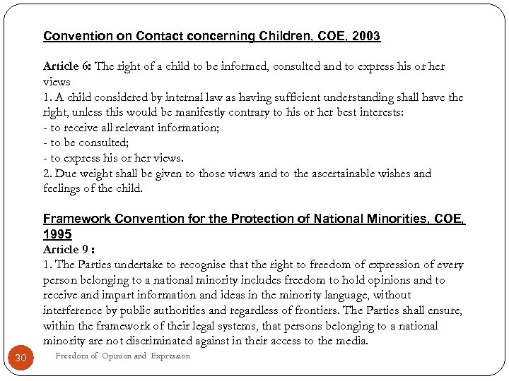 Convention on Contact concerning Children, COE, 2003 Article 6: The right of a child