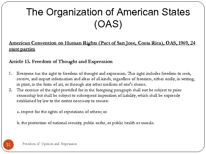 The Organization of American States (OAS) American Convention on Human Rights (Pact of San