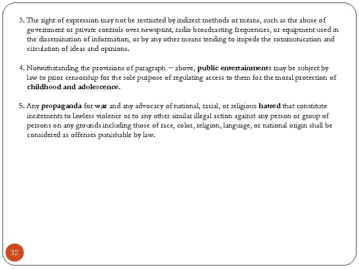 3. The right of expression may not be restricted by indirect methods or means,