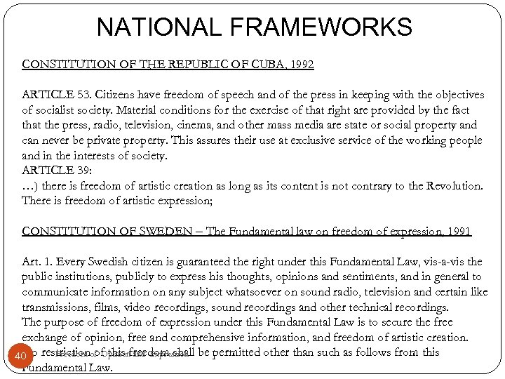 NATIONAL FRAMEWORKS CONSTITUTION OF THE REPUBLIC OF CUBA, 1992 ARTICLE 53. Citizens have freedom