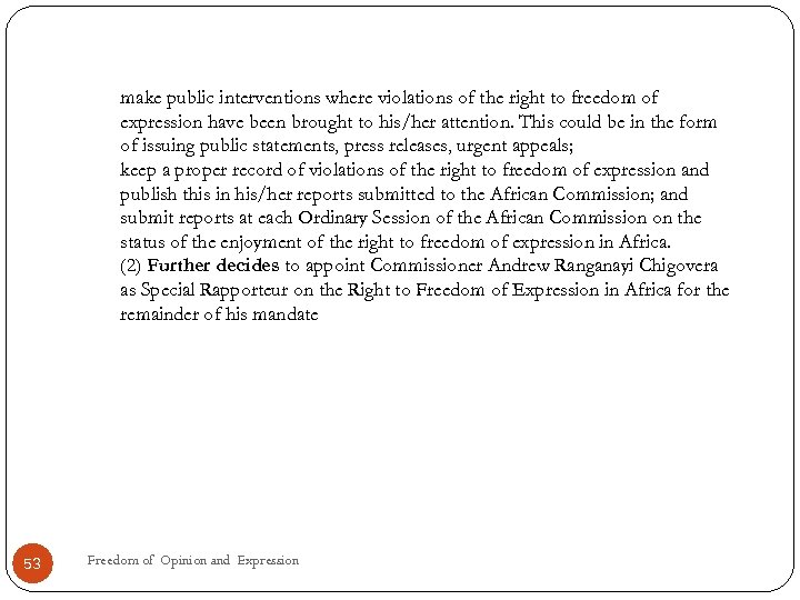 make public interventions where violations of the right to freedom of expression have been