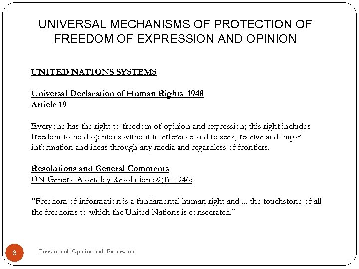 UNIVERSAL MECHANISMS OF PROTECTION OF FREEDOM OF EXPRESSION AND OPINION UNITED NATIONS SYSTEMS Universal