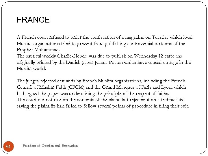 FRANCE A French court refused to order the confiscation of a magazine on Tuesday