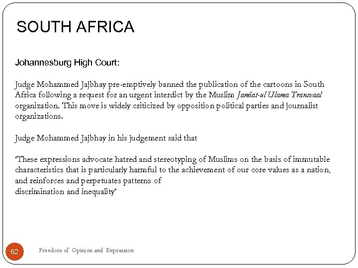 SOUTH AFRICA Johannesburg High Court: Judge Mohammed Jajbhay pre-emptively banned the publication of the