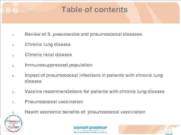 Table of contents 1. Review of S. pneumoniae and pneumococcal diseases 2. Chronic lung