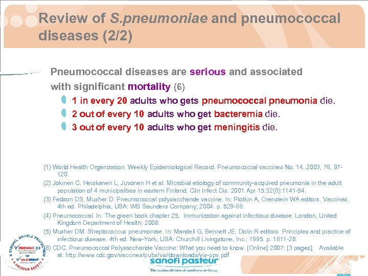 Review of S. pneumoniae and pneumococcal diseases (2/2) Pneumococcal diseases are serious and associated