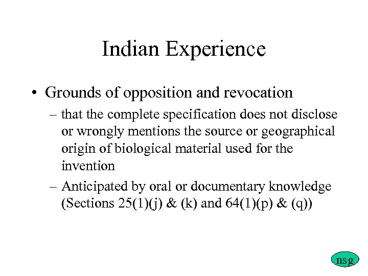 Indian Experience • Grounds of opposition and revocation – that the complete specification does
