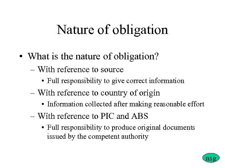 Nature of obligation • What is the nature of obligation? – With reference to