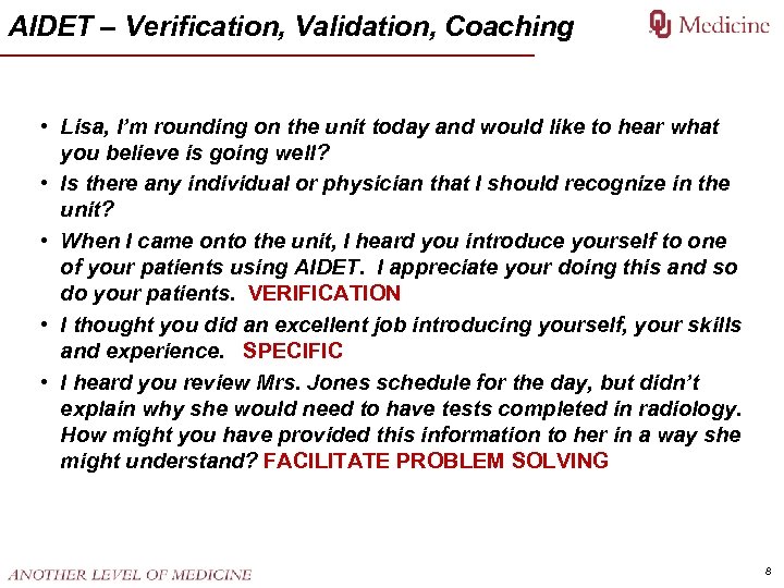 AIDET – Verification, Validation, Coaching • Lisa, I’m rounding on the unit today and