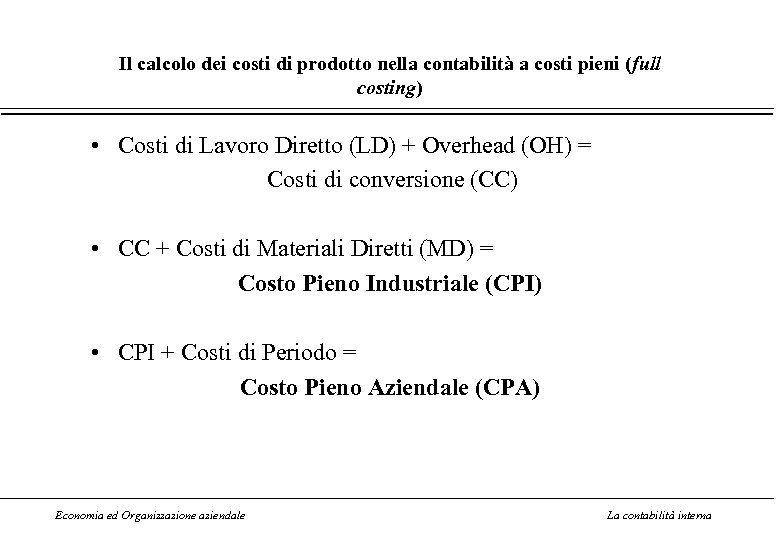Il calcolo dei costi di prodotto nella contabilità a costi pieni (full costing) •