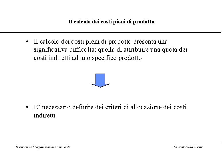 Il calcolo dei costi pieni di prodotto • Il calcolo dei costi pieni di