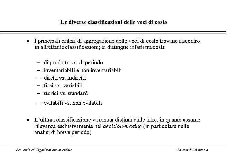 Le diverse classificazioni delle voci di costo · I principali criteri di aggregazione delle