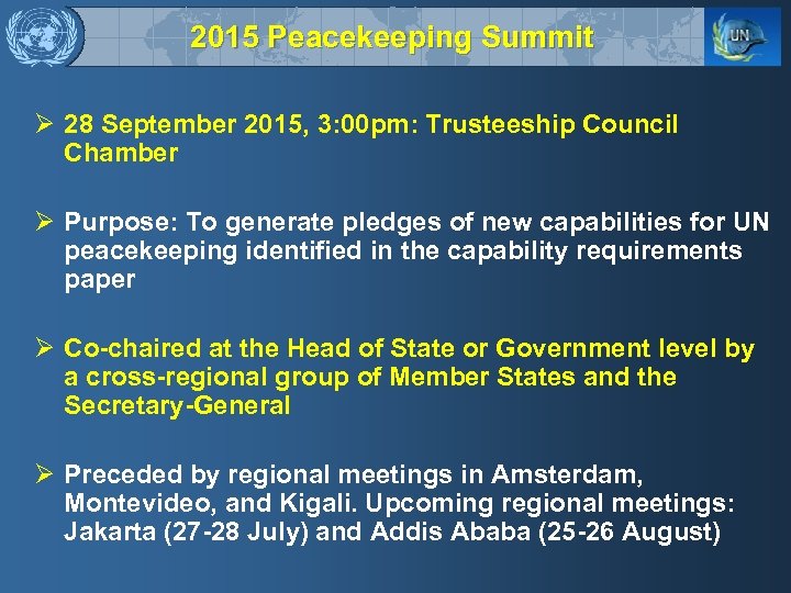 2015 Peacekeeping Summit Ø 28 September 2015, 3: 00 pm: Trusteeship Council Chamber Ø
