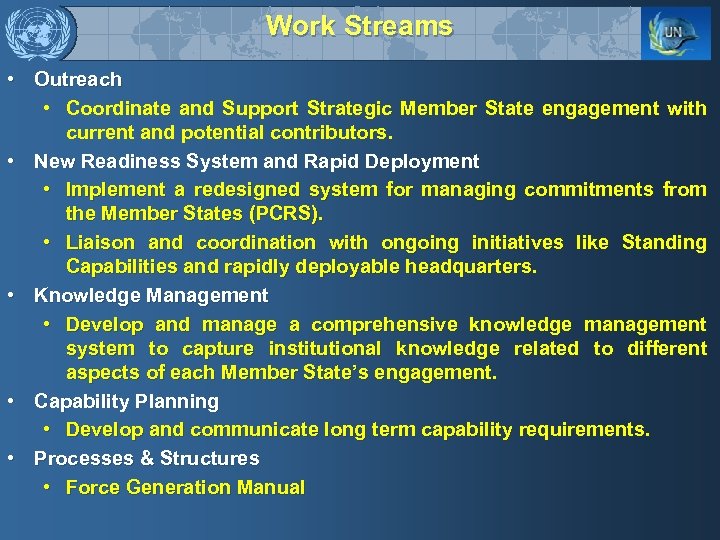 Work Streams • Outreach • Coordinate and Support Strategic Member State engagement with current