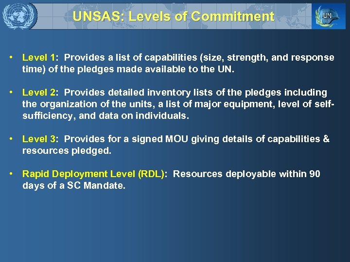UNSAS: Levels of Commitment • Level 1: Provides a list of capabilities (size, strength,