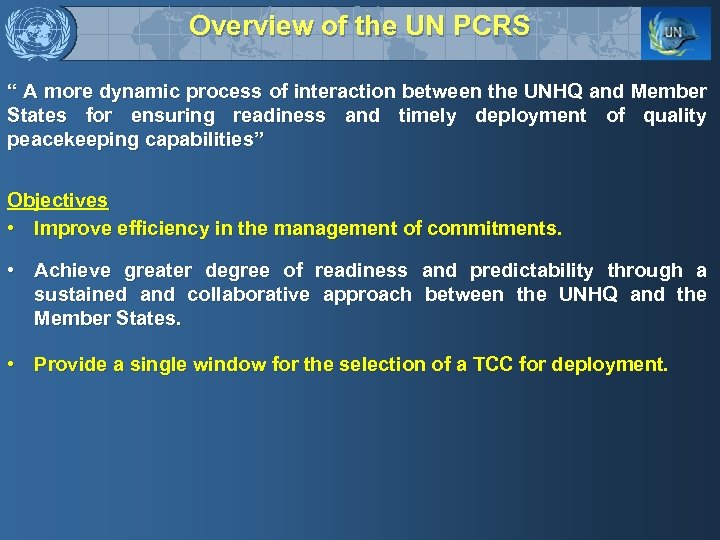 Overview of the UN PCRS “ A more dynamic process of interaction between the