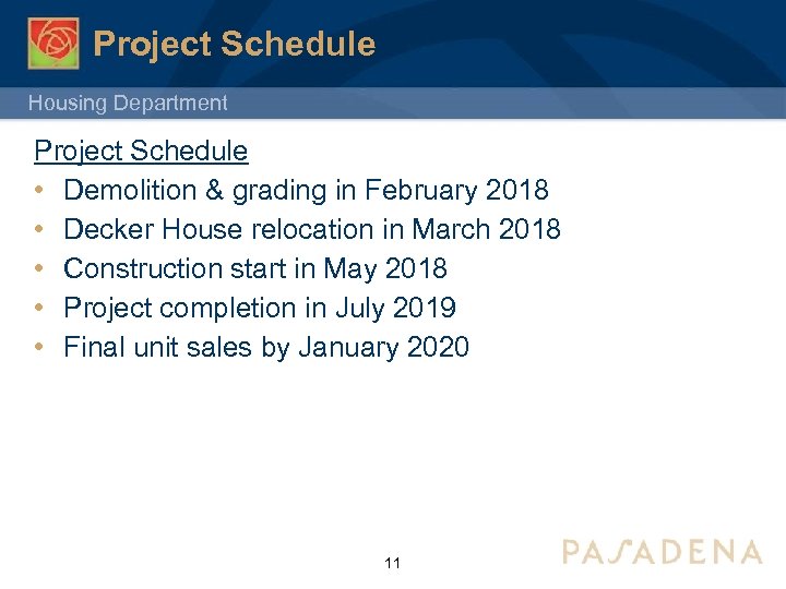 Project Schedule Housing Department Project Schedule • Demolition & grading in February 2018 •