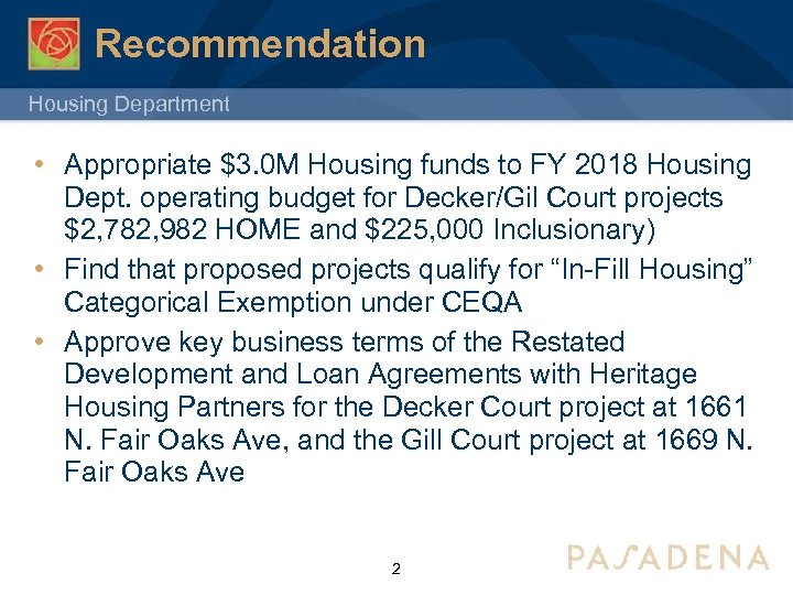 Recommendation Housing Department • Appropriate $3. 0 M Housing funds to FY 2018 Housing