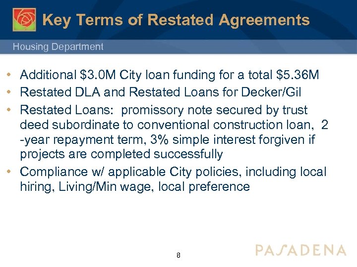 Key Terms of Restated Agreements Housing Department • Additional $3. 0 M City loan