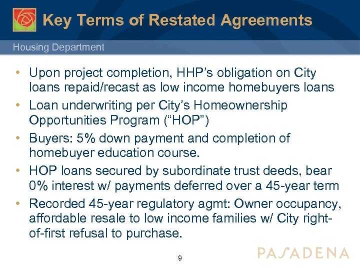 Key Terms of Restated Agreements Housing Department • Upon project completion, HHP’s obligation on