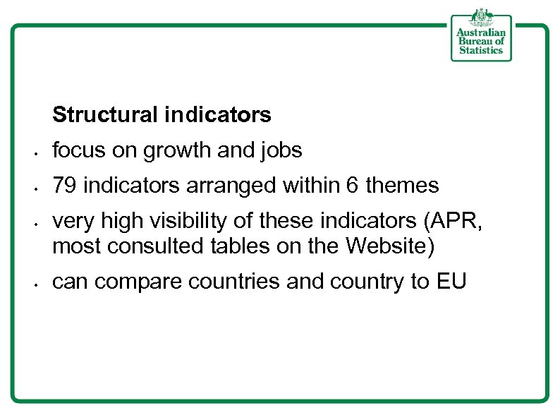 Structural indicators • focus on growth and jobs • 79 indicators arranged within 6