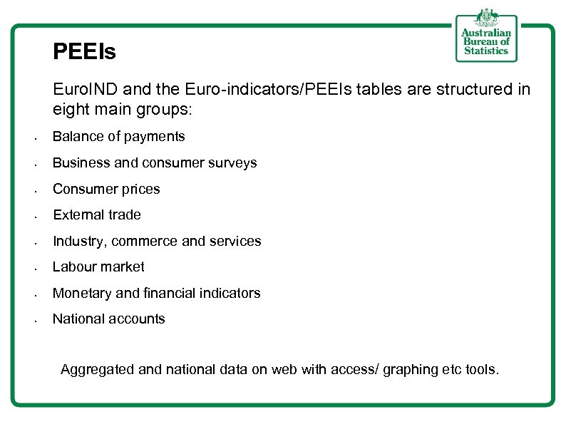 PEEIs Euro. IND and the Euro-indicators/PEEIs tables are structured in eight main groups: •