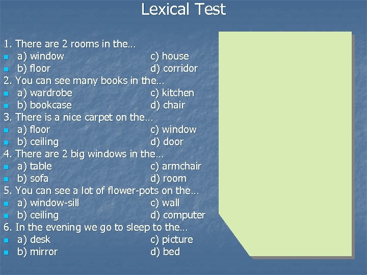 Lexical Test 1. There are 2 rooms in the… n a) window c) house