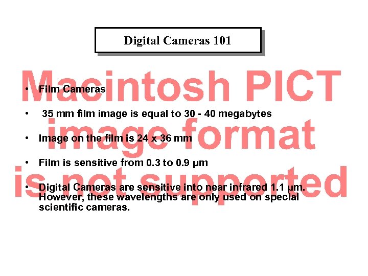 Digital Cameras 101 • Film Cameras • 35 mm film image is equal to