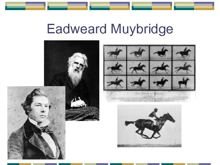 Eadweard Muybridge 