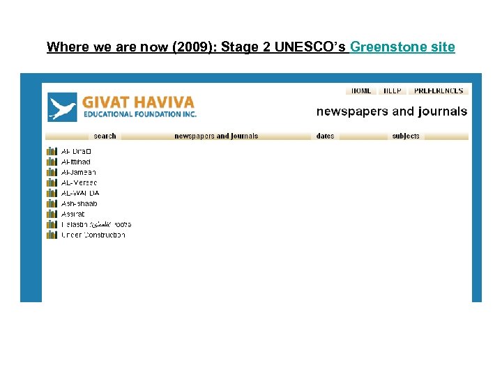 Where we are now (2009): Stage 2 UNESCO’s Greenstone site 