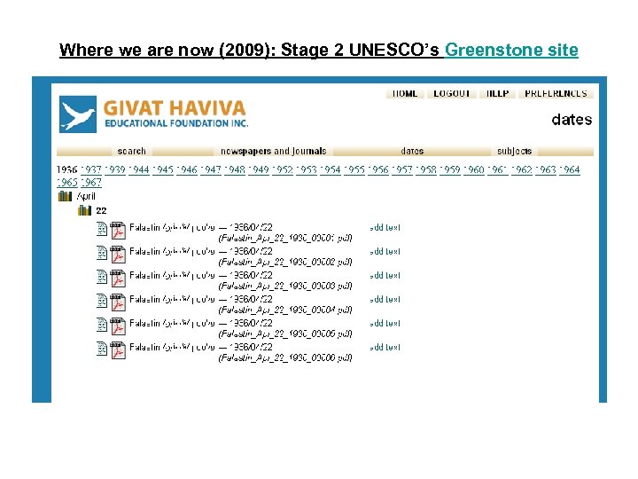 Where we are now (2009): Stage 2 UNESCO’s Greenstone site 